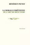 Tome II. LA MORALE CHRÉTIENNE OU L'ART DE BIEN VIVRE cover