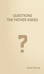 Questions the Father Asked cover
