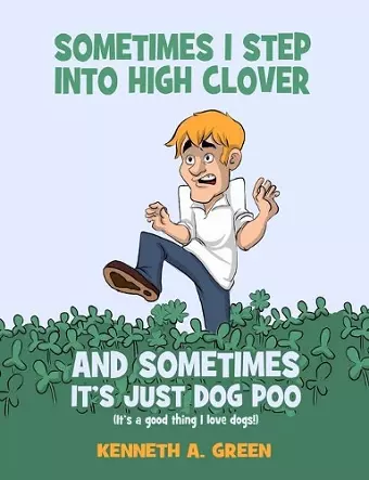 Sometimes I Step into High Clover And Sometimes It's Just Dog Poo cover