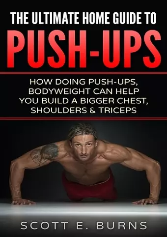 The Ultimate Home Guide To Push-Ups cover