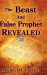 The Beast and False Prophet Revealed cover