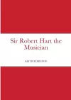 Sir Robert Hart the Musician cover