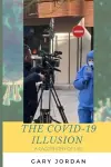 The COVID-19 Illusion cover