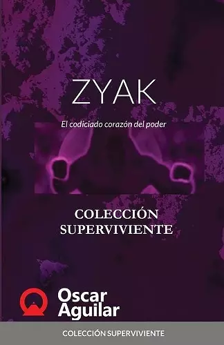 ZYAK. El codiciado corazón del poder cover