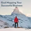 Goal Mapping Your Successful Business cover