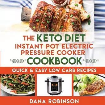 The Keto Diet Instant Pot Electric Pressure Cooker Cookbook cover