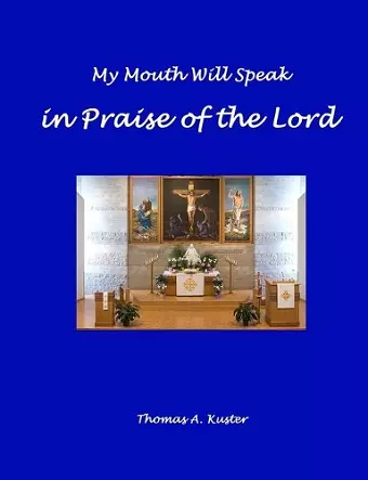 My Mouth Will Speak in Praise of the Lord cover