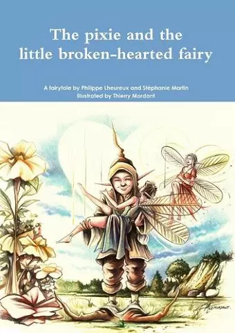 The pixie and the little broken-hearted fairy. cover