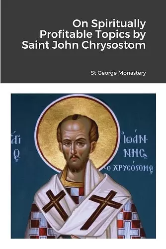 On Spiritually Profitable Topics by Saint John Chrysostom cover