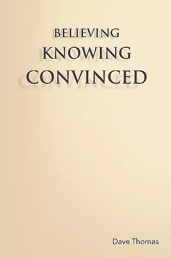 Believing, Knowing, Convinced cover