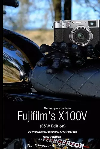 The Complete Guide to Fujifilm's X100V (B&W Edition) cover