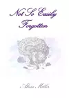 Not So Easily Forgotten cover