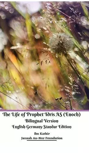 The Life of Prophet Idris AS (Enoch) Bilingual Version English Germany Standar Edition cover