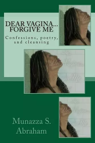 Dear Vagina... Forgive Me cover