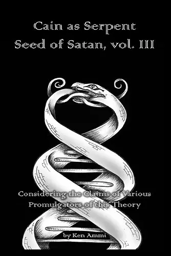 Cain as Serpent Seed of Satan, vol. III cover