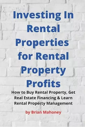 Investing In Rental Properties for Rental Property Profits cover