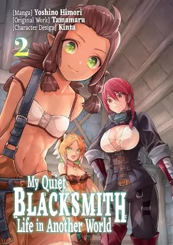 My Quiet Blacksmith Life in Another World: Volume 2 (Manga) cover