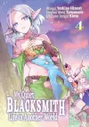 My Quiet Blacksmith Life in Another World: Volume 4 (Manga) cover