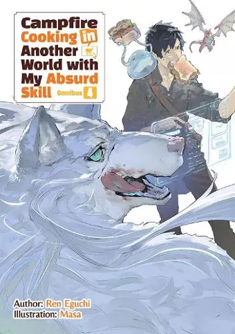 Campfire Cooking in Another World With My Absurd Skill: Omnibus 4 (Light Novel) cover