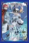 The Water Magician: Arc 1 Volume 1 (Light Novel) cover