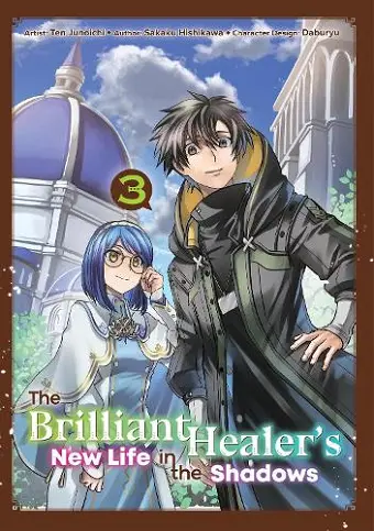 The Brilliant Healer's New Life in the Shadows: Volume 3 (Manga) cover
