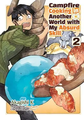 Campfire Cooking in Another World With My Absurd Skill: Volume 2 (Manga) cover