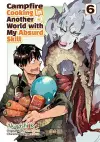 Campfire Cooking in Another World With My Absurd Skill: Volume 6 (Manga) cover