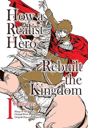 How a Realist Hero Rebuilt the Kingdom (Manga): Omnibus 1 cover