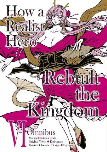 How a Realist Hero Rebuilt the Kingdom (Manga): Omnibus 6 cover