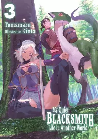 My Quiet Blacksmith Life in Another World: Volume 3 (Light Novel) cover