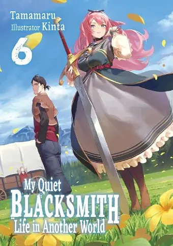 My Quiet Blacksmith Life in Another World: Volume 6 (Light Novel) cover