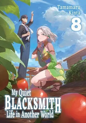 My Quiet Blacksmith Life in Another World: Volume 8 (Light Novel) cover