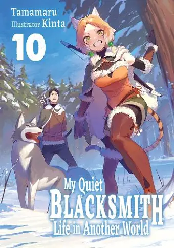 My Quiet Blacksmith Life in Another World: Volume 10 (Light Novel) cover