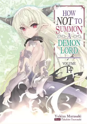 How NOT to Summon a Demon Lord: Volume 14 (Light Novel) cover