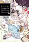 If It's for My Daughter, I'd Even Defeat a Demon Lord: Volume 9 cover