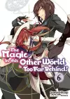 The Magic in this Other World is Too Far Behind! Volume 6 cover