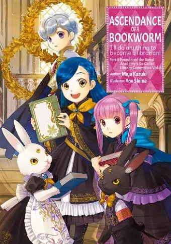 Ascendance of a Bookworm: Part 4 Volume 6 cover