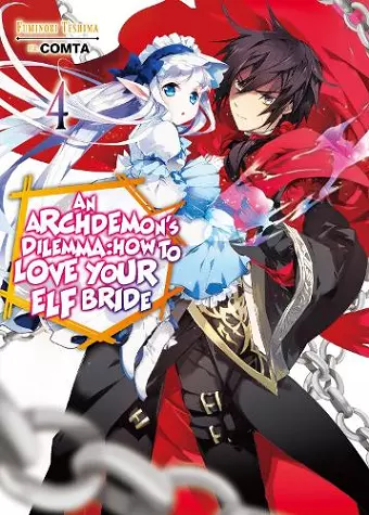 An Archdemon's Dilemma: How to Love Your Elf Bride: Volume 4 cover