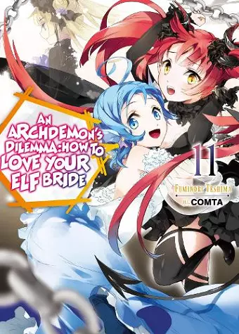 An Archdemon's Dilemma: How to Love Your Elf Bride: Volume 11 cover