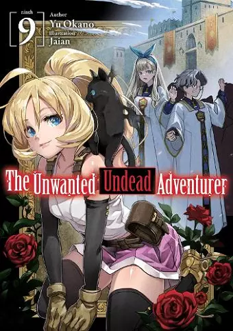 The Unwanted Undead Adventurer (Light Novel): Volume 9 cover