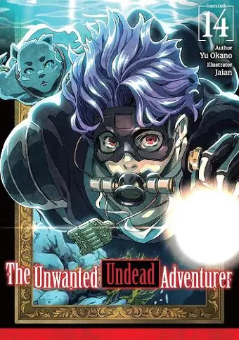 The Unwanted Undead Adventurer: Volume 14 (Light Novel) cover