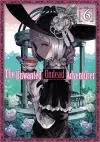 The Unwanted Undead Adventurer (Manga): Volume 6 cover