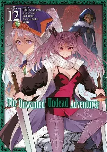 The Unwanted Undead Adventurer (Manga): Volume 12 cover