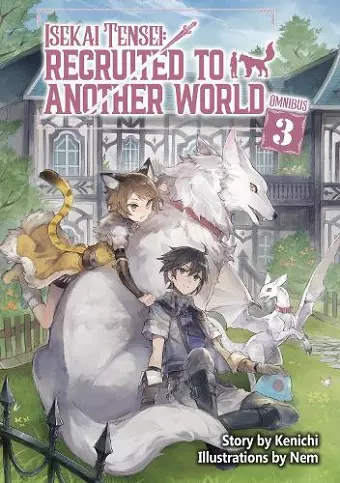 Isekai Tensei: Recruited to Another World: Omnibus 3 (Light Novel) cover