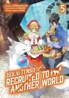 Isekai Tensei: Recruited to Another World: Volume 5 (Manga) cover