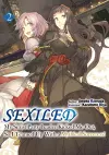 Sexiled: My Sexist Party Leader Kicked Me Out, So I Teamed Up With a Mythical Sorceress! Vol. 2 cover