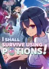 I Shall Survive Using Potions! Volume 4 cover