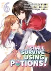 I Shall Survive Using Potions (Manga) Volume 6 cover
