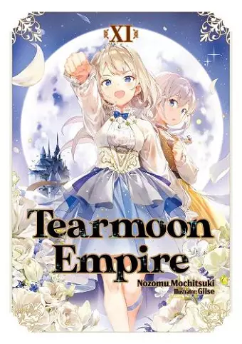 Tearmoon Empire: Volume 11 (Light Novel) cover
