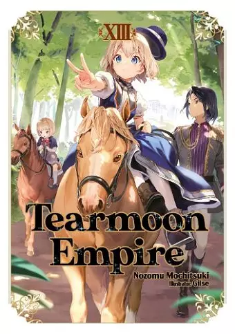 Tearmoon Empire: Volume 13 (Light Novel) cover